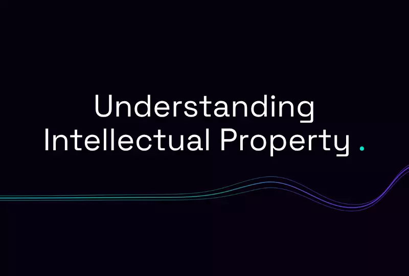 Understanding Intellectual Property (IP)